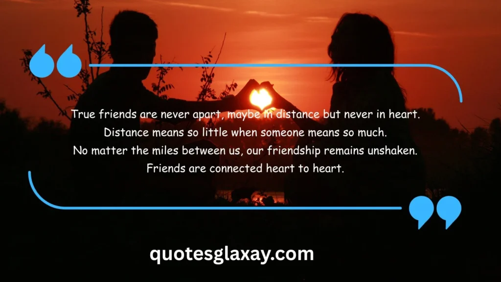 Heart-to-Heart Long Distance Friendship Quotes