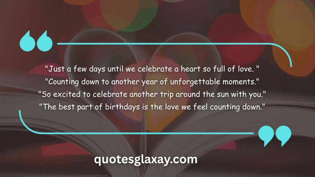 Heartwarming Birthday Countdown Quotes