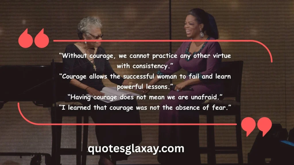 Maya Angelou Quotes About Courage and Strength