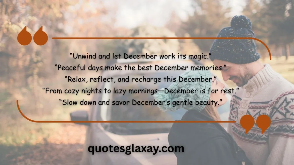 Relaxation and Leisure December Quotes