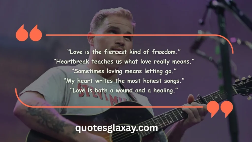 Zach Bryan Quotes on Love and Heartbreak