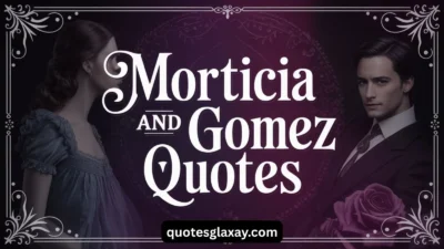 Morticia and Gomez Quotes